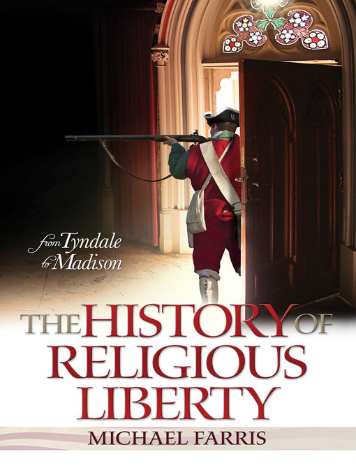 Title details for The History of Religious Liberty by Michael Farris - Available